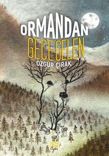 Ormandan Gece Gelen Özgür Çırak