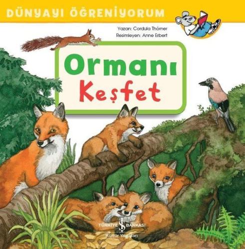 Ormanı Keşfet - Dünyayı Öğreniyorum %31 indirimli Cordula Thörner