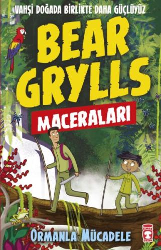 Ormanla Mücadele - Bear Grylls Maceraları %15 indirimli Bear Grylls