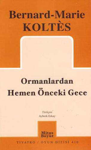 Ormanlardan Hemen Önceki Gece %15 indirimli Bernard-Marie Koltes