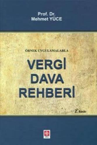 Örnek Uygulamalarla Vergi Dava Rehberi Prof. Dr. Mehmet Yüce