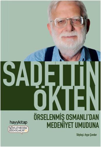 Örselenmiş Osmanlıdan Medeniyet Umuduna %15 indirimli Sadettin Ökten