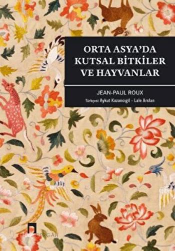 Orta Asya’da Kutsal Bitkiler ve Hayvanlar %10 indirimli Jean Paul Roux