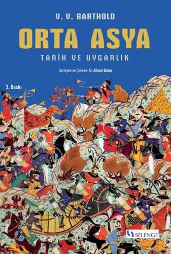 Orta Asya - Tarih ve Uygarlık Vasilij Vladimiroviç Barthord