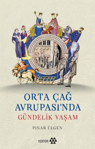 Orta Çağ Avrupası'ında Gündelik Yaşam %14 indirimli Pınar Ülgen