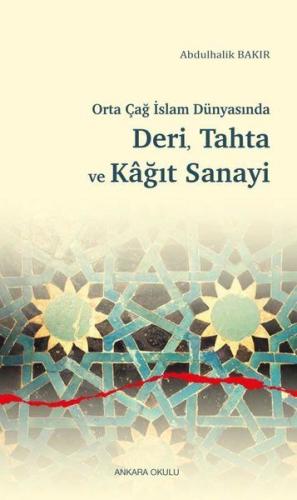 Orta Çağ İslam Dünyasında Deri, Tahta ve Kağıt Sanayi %20 indirimli Ab