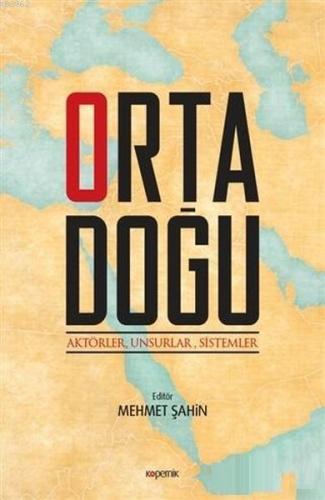 Orta Doğu: Aktörler, Unsurlar, Sistemler %14 indirimli Kolektif