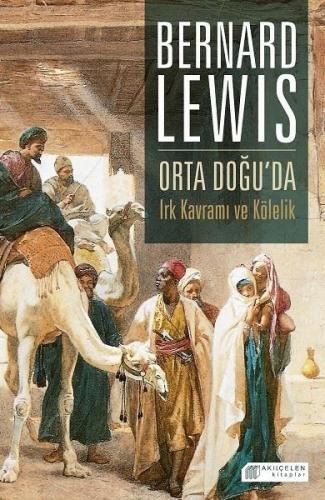 Orta Doğu’da Irk Kavramı ve Kölelik %14 indirimli Bernard Lewis