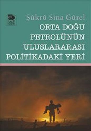 Orta Doğu Petrolü'nün Uluslararası Politikadaki Yeri %10 indirimli Şük