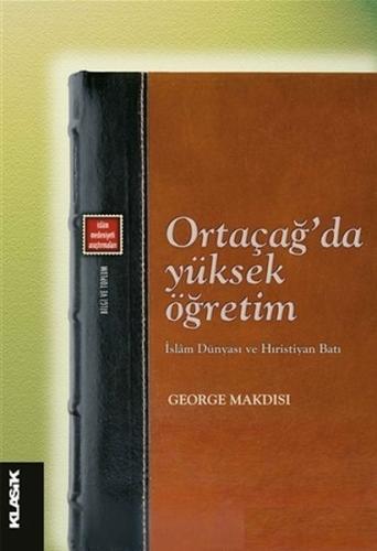 Ortaçağ’da Yüksek Öğretim %12 indirimli George Makdisi