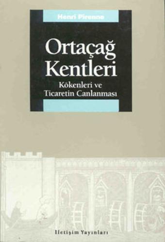 Ortaçağ Kentleri: Kökenleri ve Ticaretin Canlanması %10 indirimli Henr