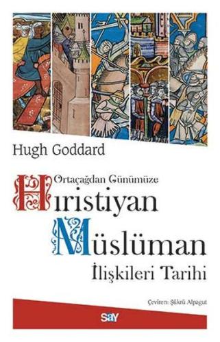 Ortaçağdan Günümüze Hıristiyan Müslüman İlişkileri Tarihi %14 indiriml