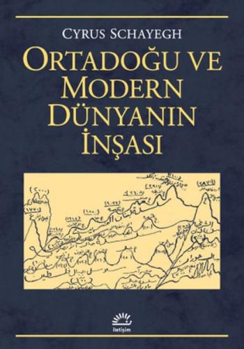 Ortadoğu ve Modern Dünyanın İnşası %10 indirimli Cyrus Schayegh