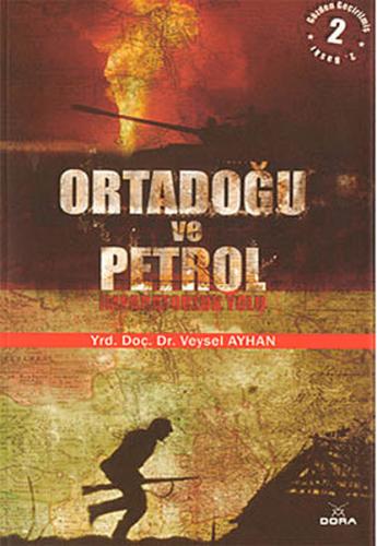 Ortadoğu ve Petrol İmparatorluk Yolu Veysel Ayhan