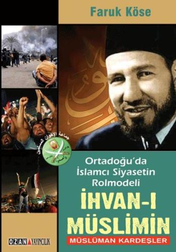 Ortadoğu'da İslamcı Siyasetin Rolmodeli: İhvan-ı Müslimin - Müslüman K