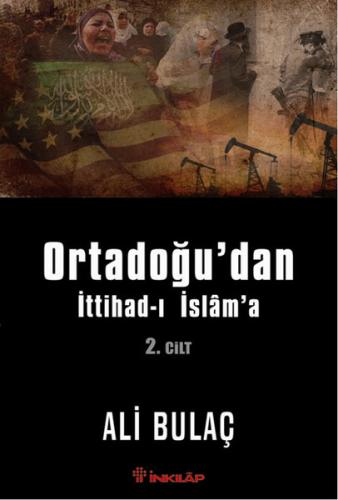 Ortadoğu'dan İttihad-ı İslam'a 2. Cilt %15 indirimli Ali Bulaç