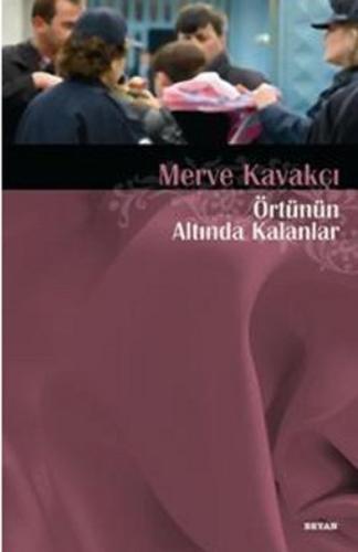 Örtünün Altında Kalanlar %18 indirimli Merve Kavakçı