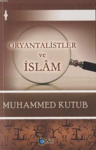 Oryantalistler ve İslam %23 indirimli Prof. Muhammed Kutub