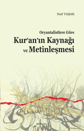 Oryantalistlere Göre Kuranın Kaynağı ve Metinleşmesi %20 indirimli Nai