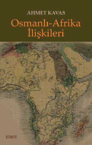 Osmanlı-Afrika İlişkileri Ahmet Kavas