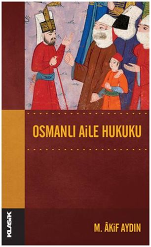 Osmanlı Aile Hukuku %12 indirimli M. Akif Aydın