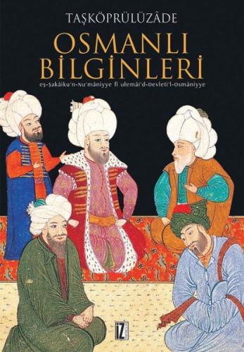 Osmanlı Bilginleri %15 indirimli Taşköprülüzade Ahmet Efendi