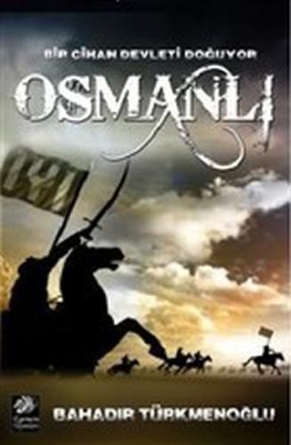 Osmanlı - Bir Cihan Devleti Doğuyor Bahadır Türkmenoğlu