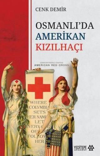 Osmanlı’da Amerikan Kızılhaçı %14 indirimli Cenk Demir