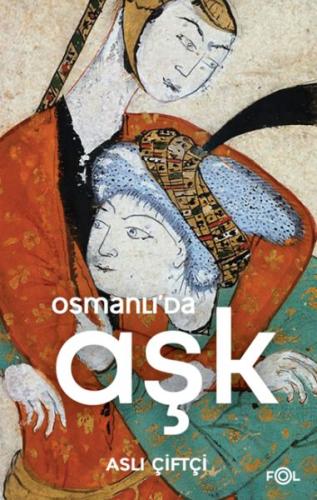 Osmanlı’da Aşk Aslı Çiftçi