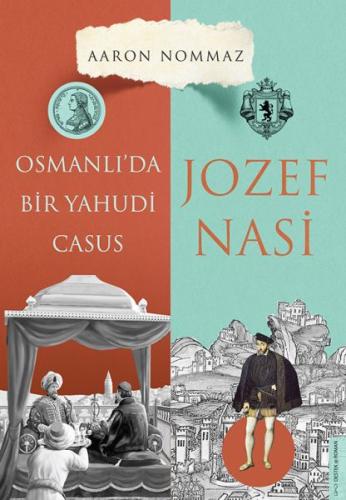 Osmanlı’da Bir Yahudi Casus Josef Nasi %14 indirimli Aaron Nommaz