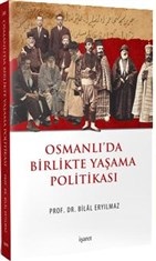 Osmanlı’da Birlikte Yaşama Politikası %12 indirimli Bilal Eryılmaz