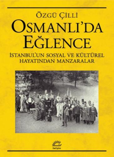 Osmanlı’da Eğlence %10 indirimli Özgü Çilli