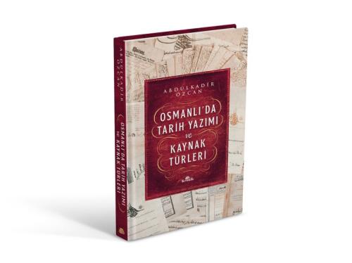 Osmanlı’da Tarih Yazımı ve Kaynak Türleri (Ciltli) %20 indirimli Abdül