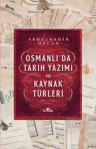 Osmanlı’da Tarih Yazımı ve Kaynak Türleri %20 indirimli Abdülkadir Özc