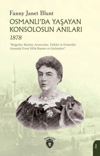 Osmanlı’da Yaşayan Konsolosun Anıları 1878 %25 indirimli Fanny Janet B