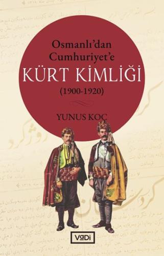 Osmanlı’dan Cumhuriyet’e Kürt Kimliği 1900-1920 %10 indirimli Yunus Ko