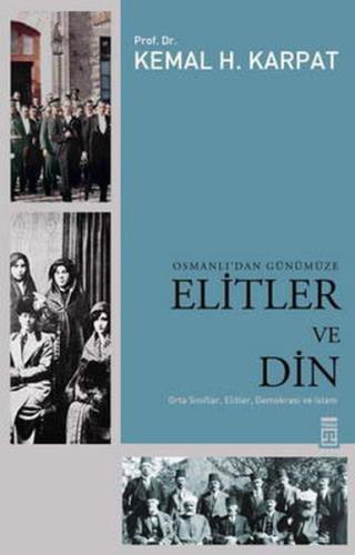 Osmanlı’dan Günümüze Elitler ve Din %15 indirimli Kemal H. Karpat