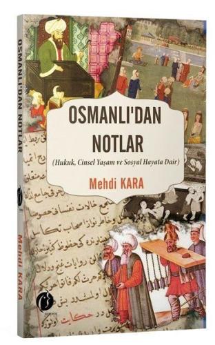 Osmanlı’dan Notlar - Hukuk, Cinsel Yaşam ve Sosyal Hayata Dair %22 ind