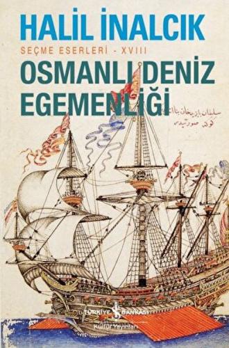 Osmanlı Deniz Egemenliği - Seçme Eserleri - XVIII %31 indirimli Halil 