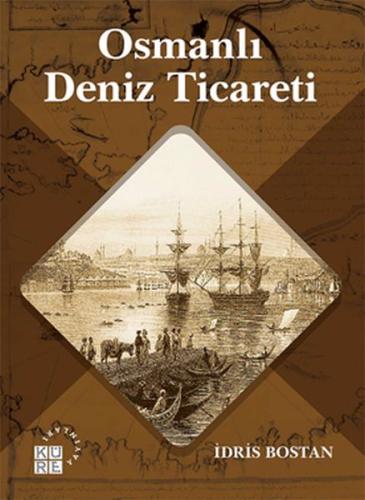 Osmanlı Deniz Ticareti %12 indirimli İdris Bostan