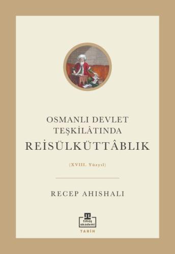 Osmanlı Devlet Teşkilâtında Reisülküttablık (XVIII. Yüzyıl) %22 indiri