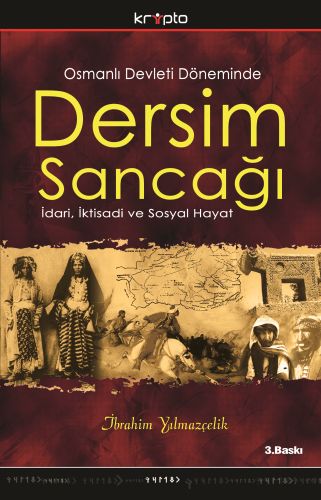 Osmanlı Devleti Döneminde Dersim Sancağı İbrahim Yılmazçelik