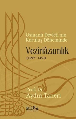 Osmanlı Devleti’nin Kuruluş Döneminde Veziriazamlık (1299 - 1453) %14 