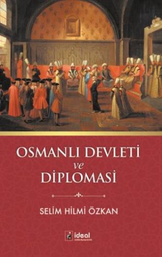 Osmanlı Devleti ve Diplomasi %12 indirimli Selim Hilmi Özkan