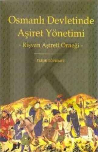 Osmanlı Devletinde Aşiret Yönetimi Faruk Söylemez