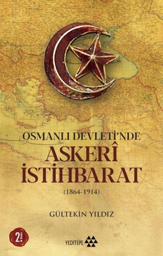 Osmanlı Devleti'nde Askeri İstihbarat - 1864-1914 %14 indirimli Gültek