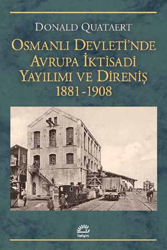 Osmanlı Devleti'nde Avrupa İktisadi Yayılımı ve Direnişi 1881-1908 %10