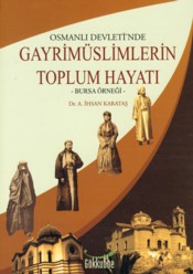 Osmanlı Devleti'nde Gayrimüslimlerin Toplum Hayatı Bursa Örneği %12 in