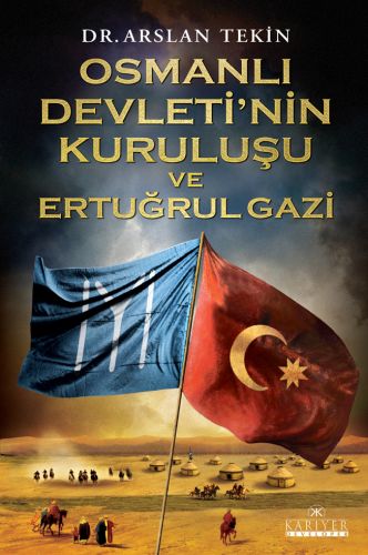 Osmanlı Devleti'nin Kuruluşu ve Ertuğrul Gazi %18 indirimli Arslan Tek