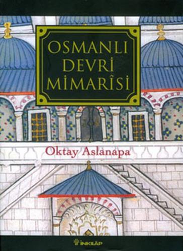 Osmanlı Devri Mimarisi Oktay Aslanapa